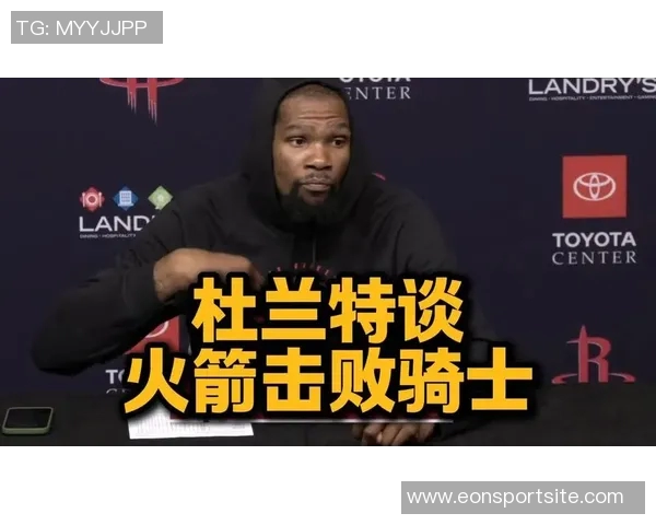 杜兰特赞谢泼德无论首发替补总能把握机会展现实力 杜兰特赞谢泼德无论首发替补总能把握机会展现实力